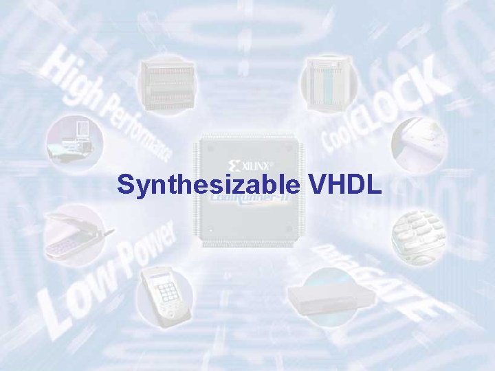 Synthesizable VHDL ECE 448 – FPGA and ASIC Design with VHDL 9 