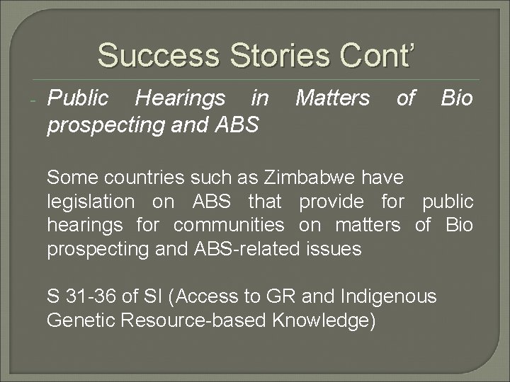 Success Stories Cont’ - Public Hearings in prospecting and ABS Matters of Bio Some