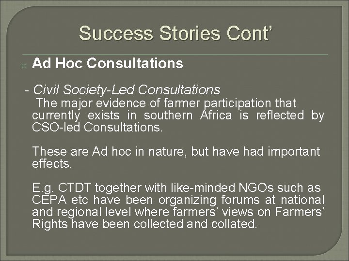 Success Stories Cont’ o Ad Hoc Consultations - Civil Society-Led Consultations The major evidence