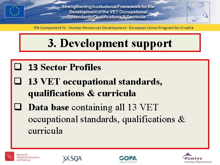 3. Development support q 13 Sector Profiles q 13 VET occupational standards, qualifications &