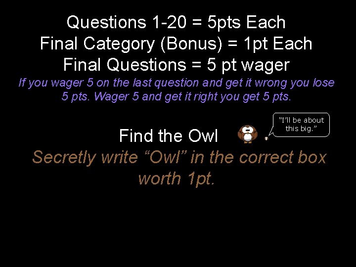 Questions 1 -20 = 5 pts Each Final Category (Bonus) = 1 pt Each