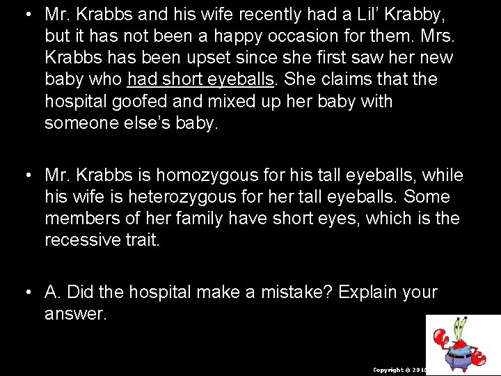  • Mr. Krabbs and his wife recently had a Lil’ Krabby, but it