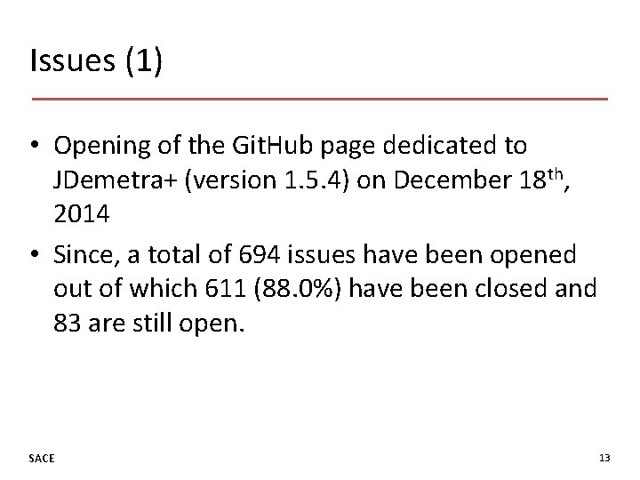 Issues (1) • Opening of the Git. Hub page dedicated to JDemetra+ (version 1.