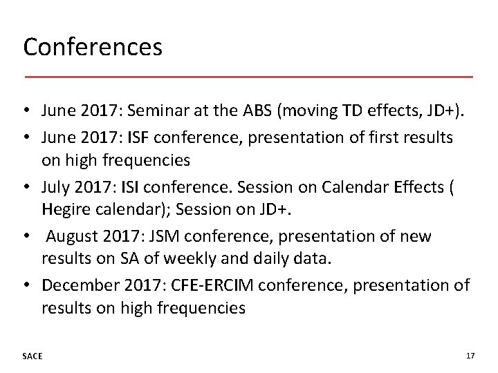 Conferences • June 2017: Seminar at the ABS (moving TD effects, JD+). • June