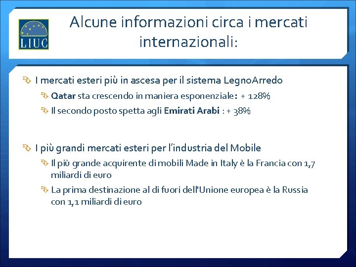 Alcune informazioni circa i mercati internazionali: I mercati esteri più in ascesa per il