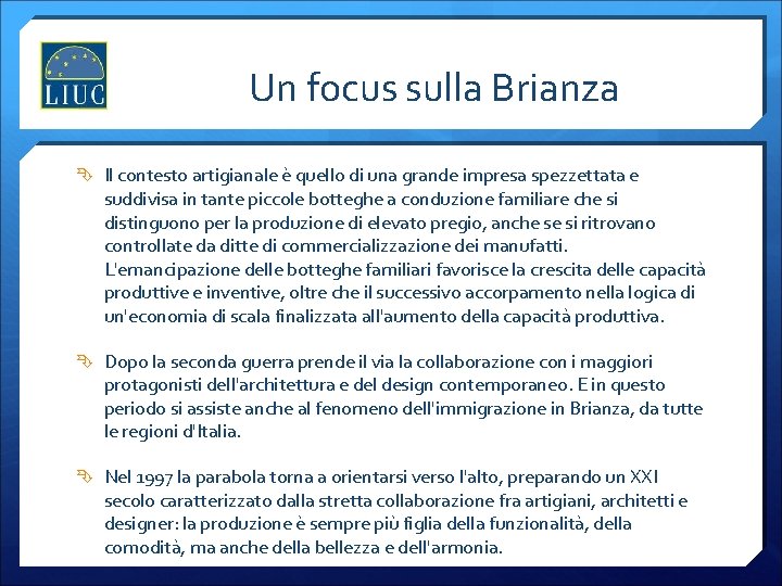 Un focus sulla Brianza Il contesto artigianale è quello di una grande impresa spezzettata