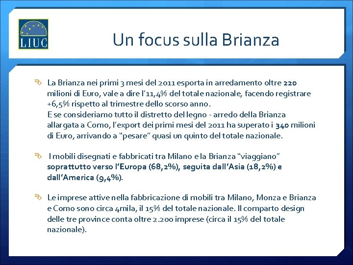 Un focus sulla Brianza La Brianza nei primi 3 mesi del 2011 esporta in