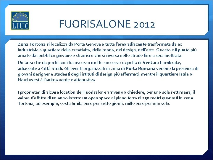 FUORISALONE 2012 Zona Tortona si localizza da Porta Genova a tutta l’area adiacente trasformata