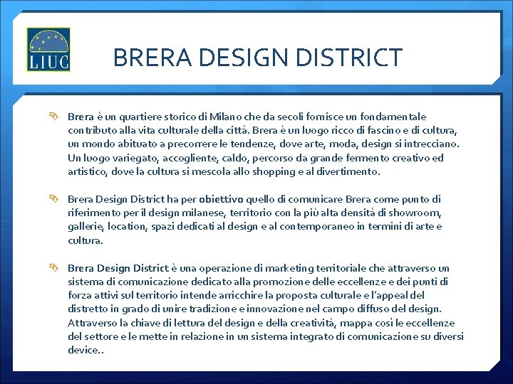 BRERA DESIGN DISTRICT Brera è un quartiere storico di Milano che da secoli fornisce