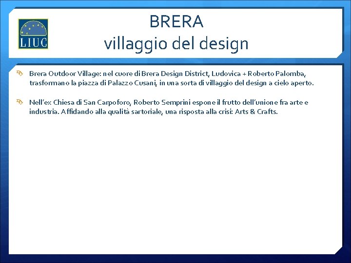 BRERA villaggio del design Brera Outdoor Village: nel cuore di Brera Design District, Ludovica