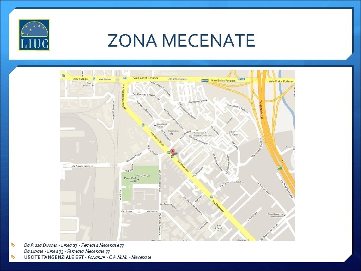 ZONA MECENATE Da P. zza Duomo - Linea 27 - Fermata Mecenate 77 Da