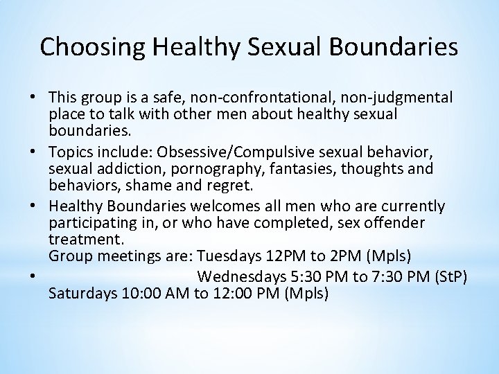 Choosing Healthy Sexual Boundaries • This group is a safe, non-confrontational, non-judgmental place to