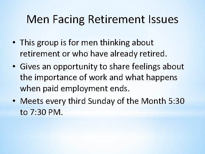 Men Facing Retirement Issues • This group is for men thinking about retirement or