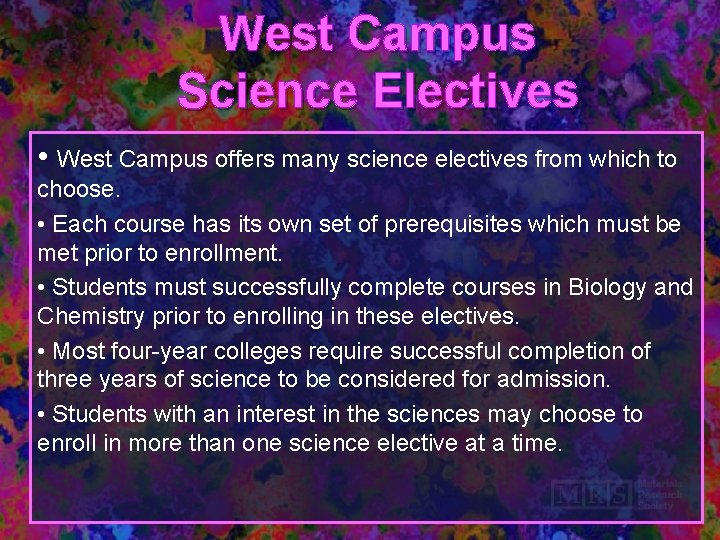 West Campus Science Electives • West Campus offers many science electives from which to