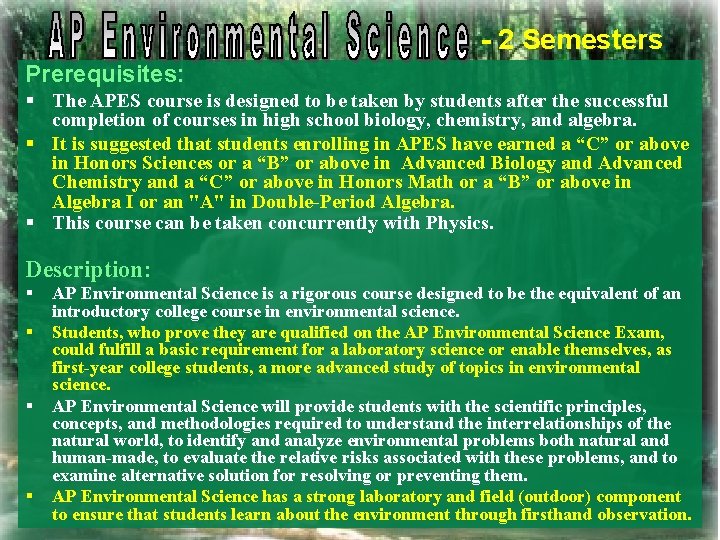 - 2 Semesters Prerequisites: § The APES course is designed to be taken by - 2 Semesters Prerequisites: § The APES course is designed to be taken by