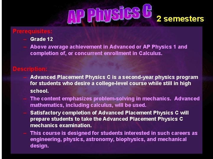 2 semesters Prerequisites: – Grade 12 – Above average achievement in Advanced or AP