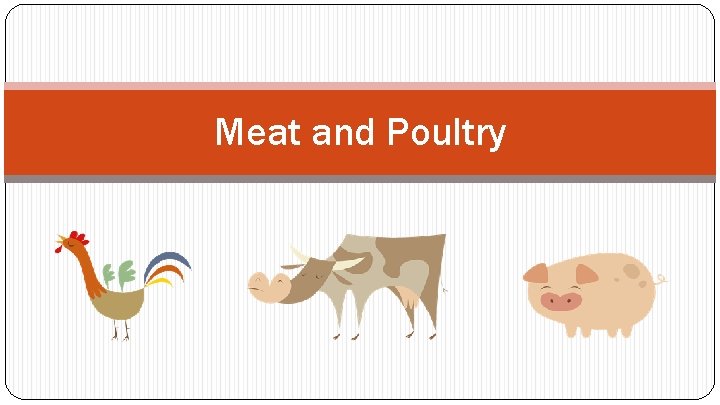 Meat and Poultry 