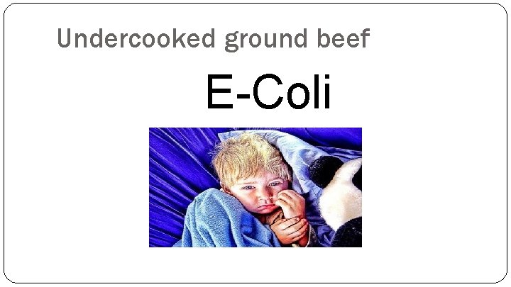 Undercooked ground beef E-Coli 