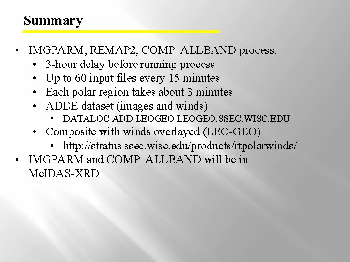 Summary • IMGPARM, REMAP 2, COMP_ALLBAND process: • 3 -hour delay before running process
