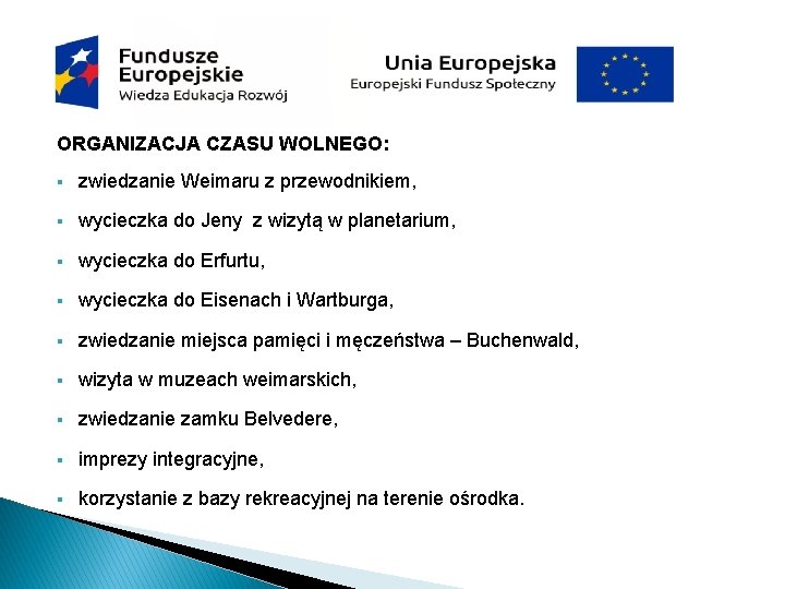 ORGANIZACJA CZASU WOLNEGO: § zwiedzanie Weimaru z przewodnikiem, § wycieczka do Jeny z wizytą