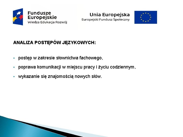 ANALIZA POSTĘPÓW JĘZYKOWYCH: § postęp w zakresie słownictwa fachowego, § poprawa komunikacji w miejscu