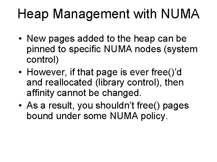 Heap Management with NUMA • New pages added to the heap can be pinned