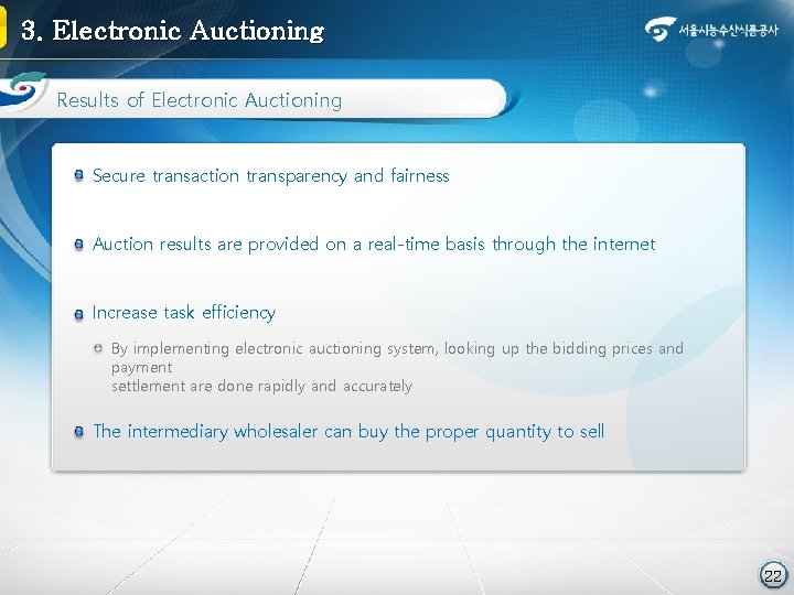 3. Electronic Auctioning Results of Electronic Auctioning Secure transaction transparency and fairness Auction results