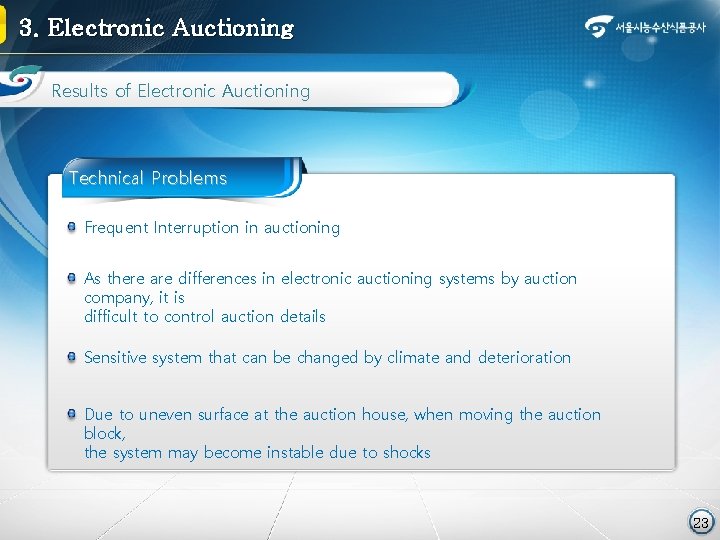 3. Electronic Auctioning Results of Electronic Auctioning Technical Problems Frequent Interruption in auctioning As