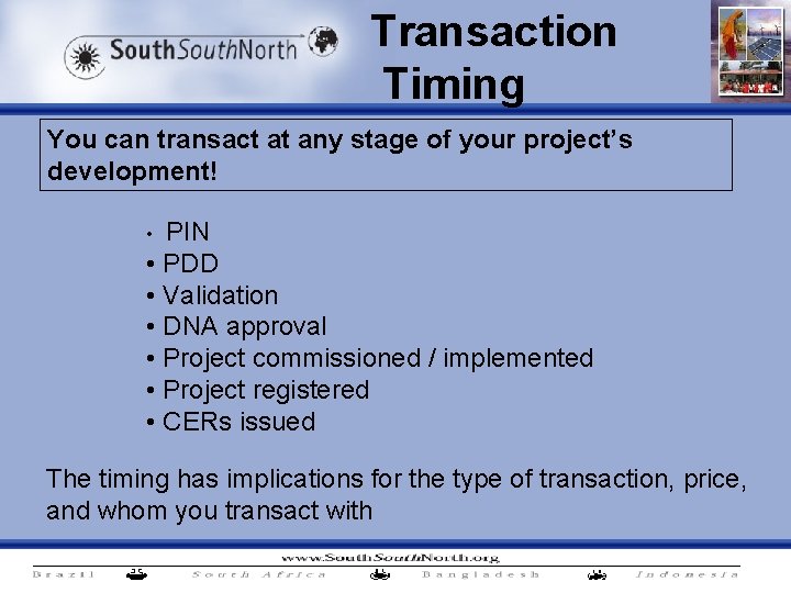 Transaction Timing You can transact at any stage of your project’s development! PIN •