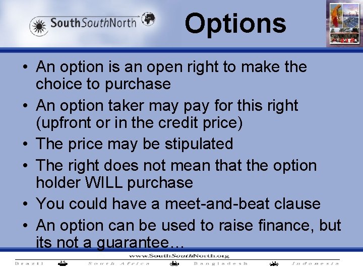 Options • An option is an open right to make the choice to purchase