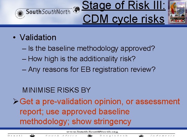 Stage of Risk III: CDM cycle risks • Validation – Is the baseline methodology