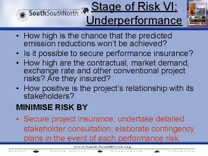 Stage of Risk VI: Underperformance • How high is the chance that the predicted