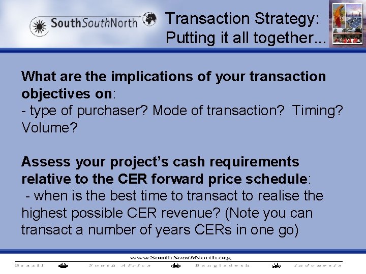 Transaction Strategy: Putting it all together. . . What are the implications of your