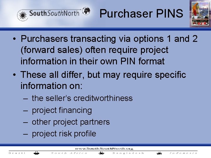 Purchaser PINS • Purchasers transacting via options 1 and 2 (forward sales) often require