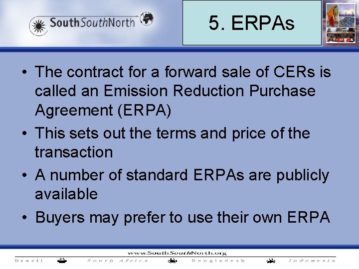 5. ERPAs • The contract for a forward sale of CERs is called an