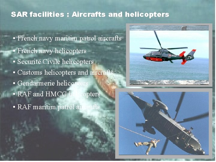 SAR facilities : Aircrafts and helicopters • French navy maritim patrol aircrafts • French
