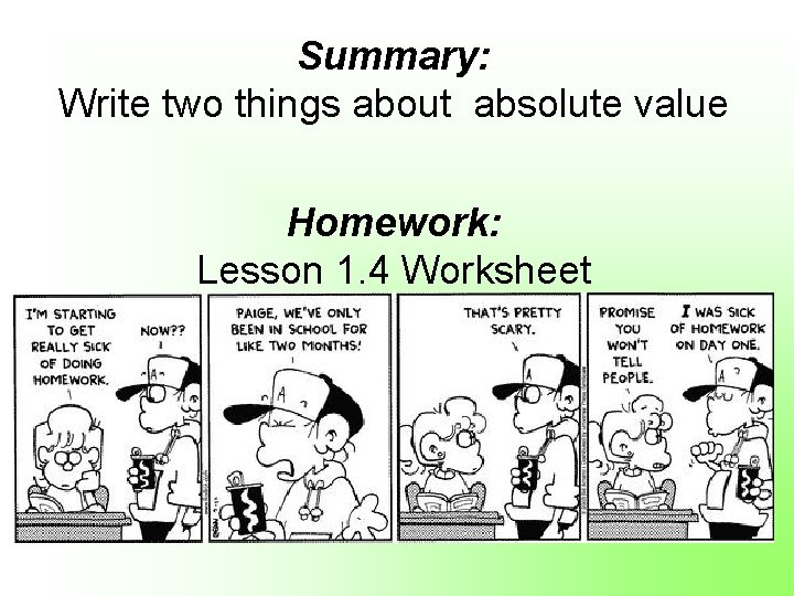 Summary: Write two things about absolute value Homework: Lesson 1. 4 Worksheet 
