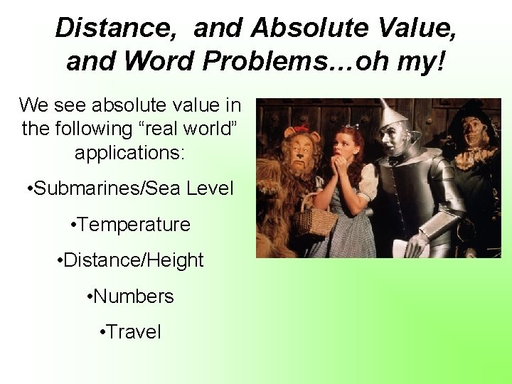 Distance, and Absolute Value, and Word Problems…oh my! We see absolute value in the