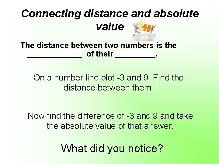 Connecting distance and absolute value The distance between two numbers is the absolute value