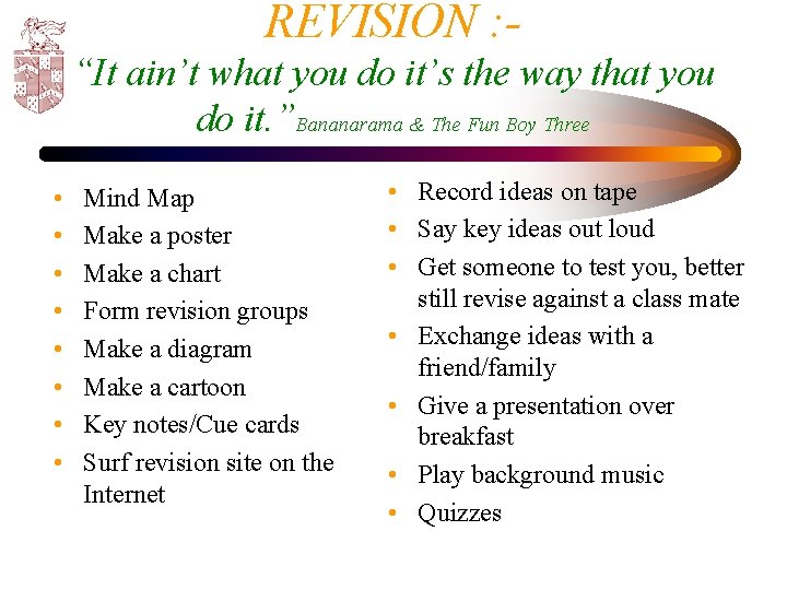 REVISION : “It ain’t what you do it’s the way that you do it.