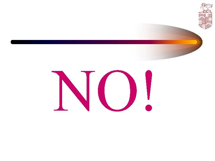NO! 