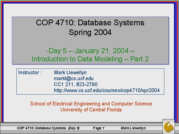 COP 4710: Database Systems Spring 2004 -Day 5 – January 21, 2004 – Introduction