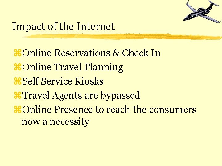 Impact of the Internet z. Online Reservations & Check In z. Online Travel Planning