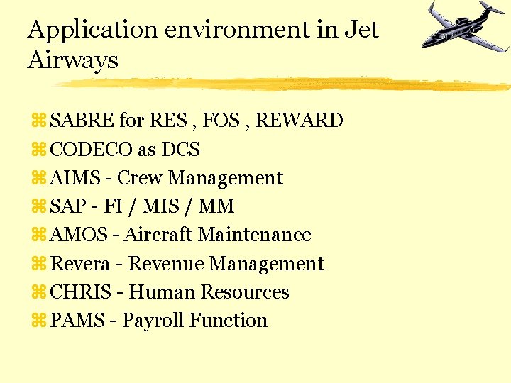 Application environment in Jet Airways z SABRE for RES , FOS , REWARD z