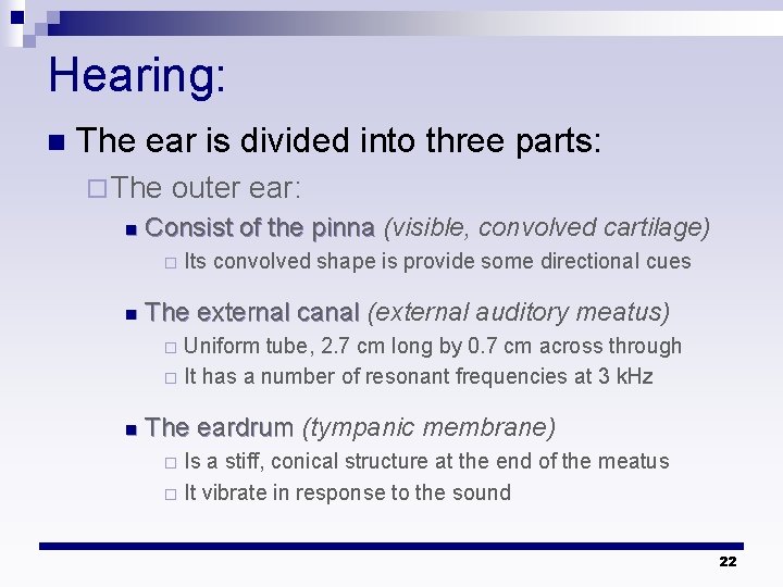 Hearing: n The ear is divided into three parts: ¨ The n outer ear: Hearing: n The ear is divided into three parts: ¨ The n outer ear: