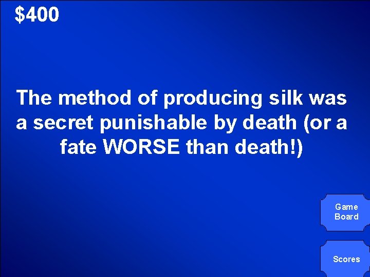 © Mark E. Damon - All Rights Reserved $400 The method of producing silk