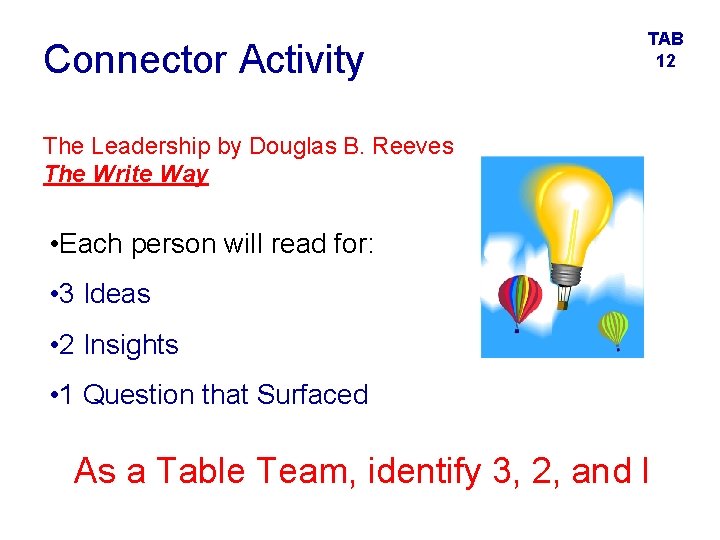 Connector Activity TAB 12 The Leadership by Douglas B. Reeves The Write Way •