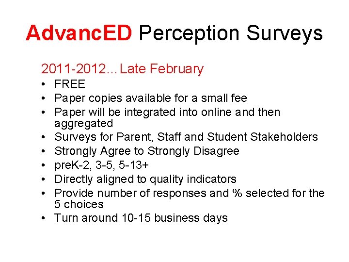 Advanc. ED Perception Surveys 2011 -2012…Late February • FREE • Paper copies available for