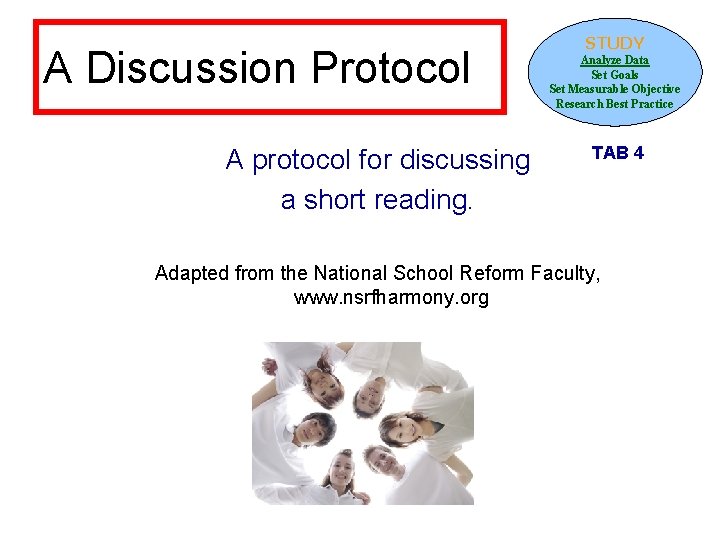 A Discussion Protocol A protocol for discussing a short reading. STUDY Analyze Data Set