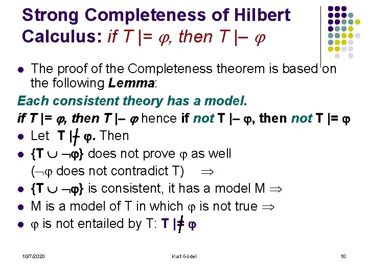 Strong Completeness of Hilbert Calculus: if T |= , then T |– The proof